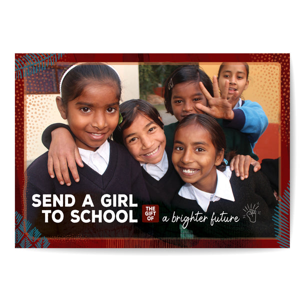 SEND A GIRL TO SCHOOL | The gift of a brighter future