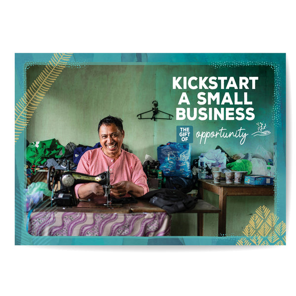 KICKSTART A SMALL BUSINESS  | The gift of opportunity